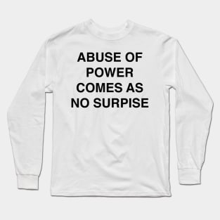 Abuse of Power Long Sleeve T-Shirt